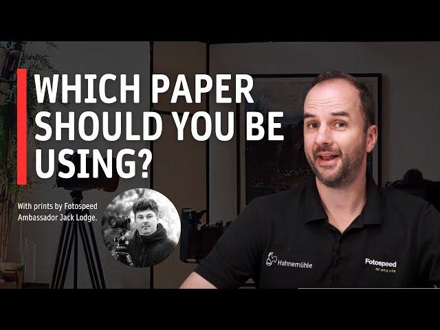 Which paper should you be choosing for you photography prints | Paper for Fine Art & Photography