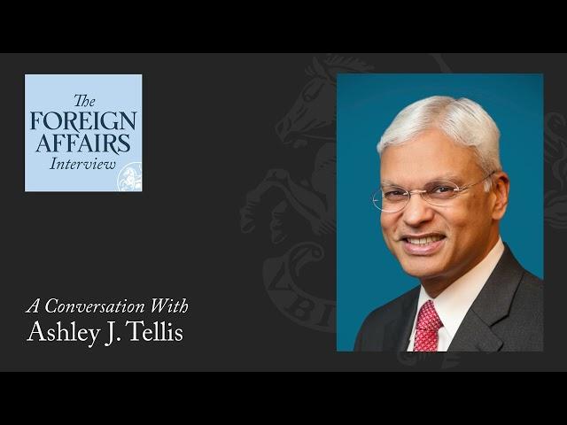 Ashley J. Tellis: Will India Take America’s Side Against China? | Foreign Affairs Interview