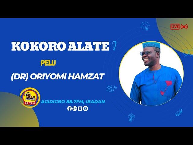 KOKORO ALATE | Dr Oriyomi Hamzat