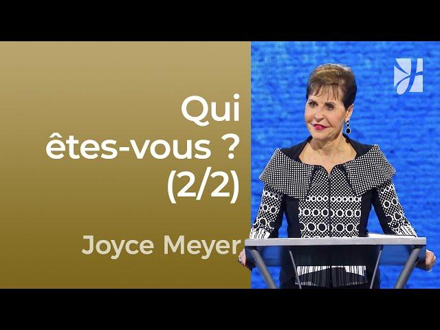 Que pensez-vous de vous-même ? (2/2) - Joyce Meyer -  Maîtriser mes pensées