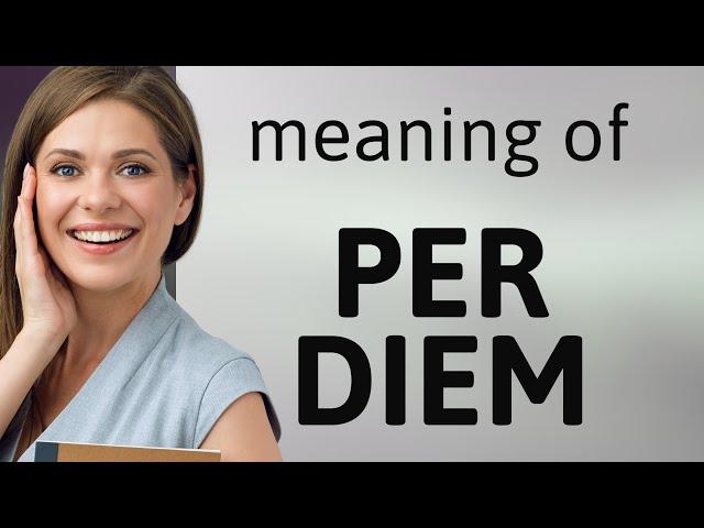 Understanding "Per Diem"