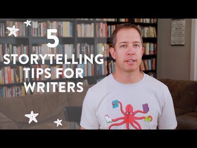 5 Storytelling Tips for Novelists