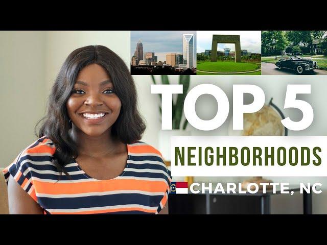 TOP 5 NEIGHBORHOODS IN CHARLOTTE, NC - BEST NEIGHBORHOODS IN CHARLOTTE, NC