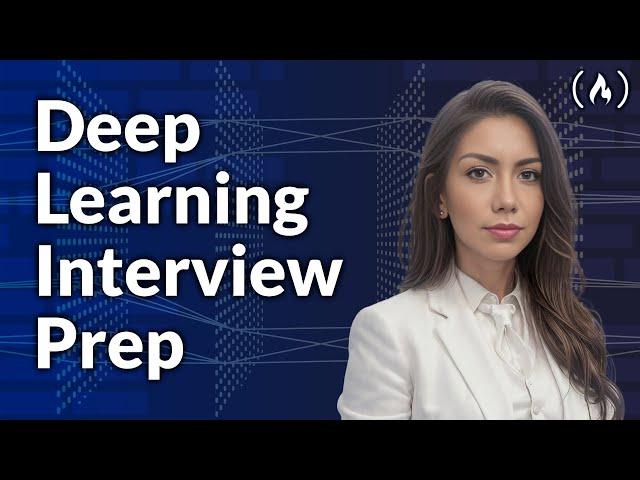 Deep Learning Interview Prep Course