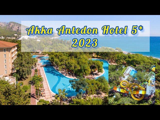 Akka Antedon Hotel 5* 2023 ️/  Beldibi Kemer Turkey