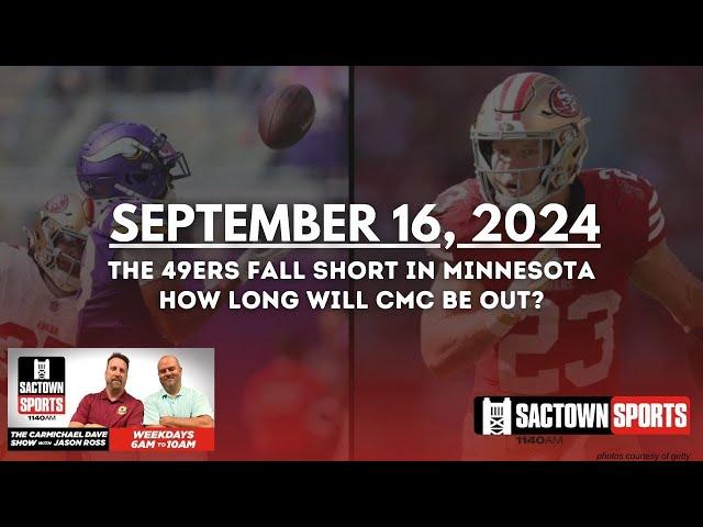 49ers fall short in Minnesota & place CMC on IR |  The Carmichael Dave Show with Jason Ross