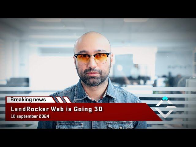 LandRocker Breaking News | LandRocker Web is Going 3D | 18 September 2024