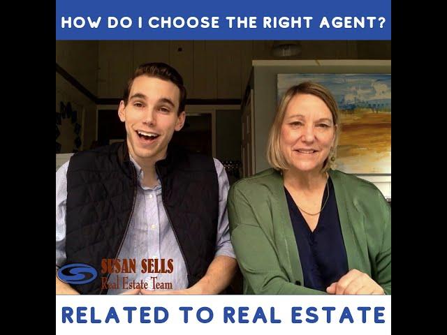 Related To Real Estate - How do you Choose the RIGHT Real Estate Agent for You?