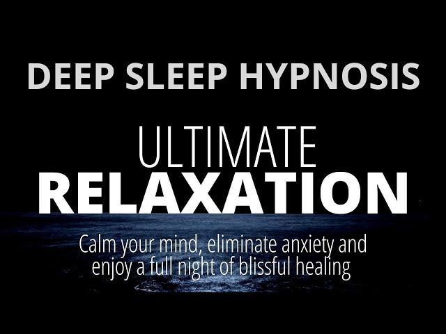 Strong 8-hour Sleep Hypnosis For Deep Sleep + Reduce Anxiety and Calm Your Mind Before Bedtime