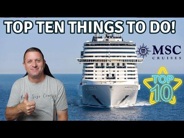 MSC Meraviglia - Top Ten Things We Think You Should Do.