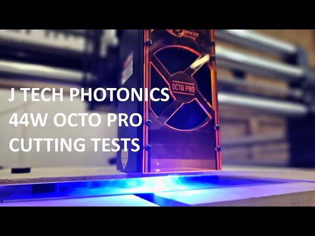 J Tech Photonics 44W OCTO PRO Cutting Tests