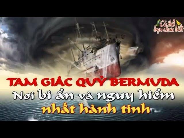 TAM GIÁC QUỶ BERMUDA || Vùng biển BÍ ẨN và NGUY HIỂM nhất hành tinh - Có thể bạn chưa biết