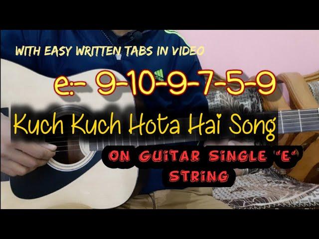 Kuch kuch Hota Hai Song |On Guitar Single 'e' String |Most Romantic Song|With Easy Written Tabs