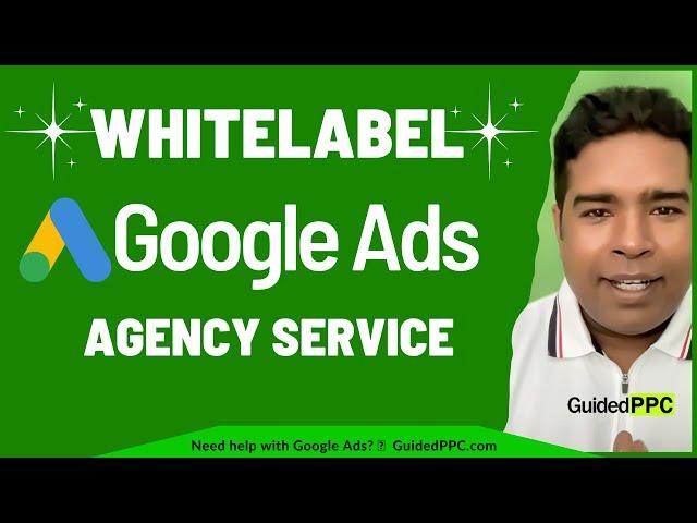 Whitelabel Google Ads Agency Service by Guided PPC