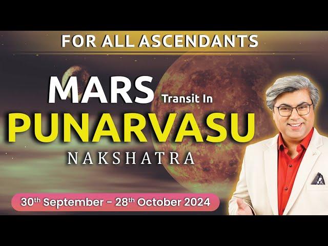 For All Ascendants | Mars transit in Punarvasu Nakshatra | 30th September - 28th October 2024