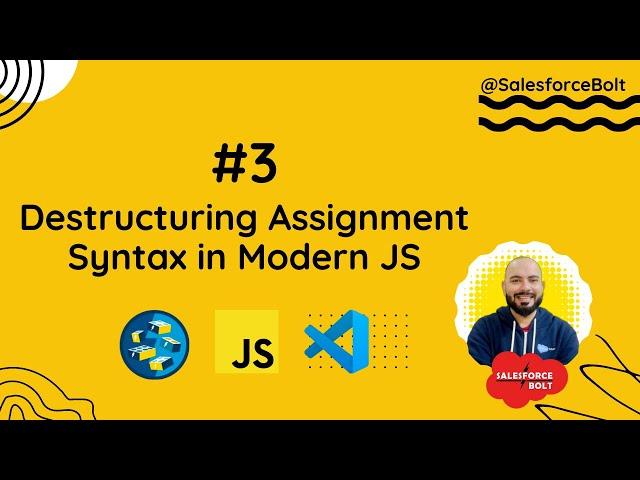 #3 Destructuring Assignment Syntax in Modern JavaScript | Lightning Web Component | Salesforce