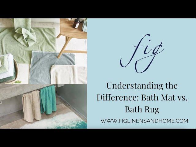 What is the difference between a bath mat and bath rug?