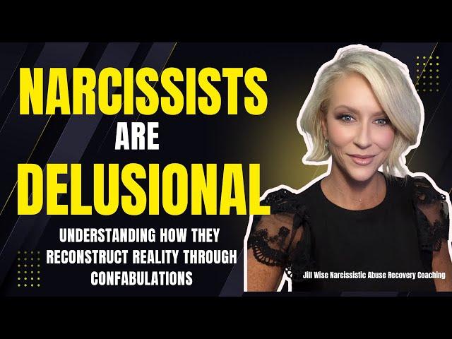 Narcissists Live in a DELUSION: Understanding Confabulations