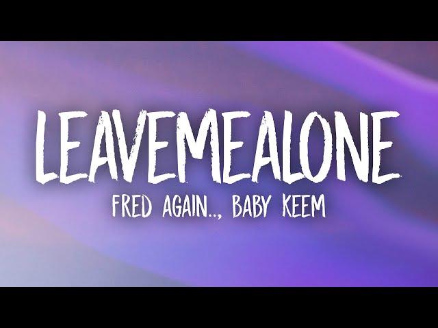 Fred again.. & Baby Keem - leavemealone