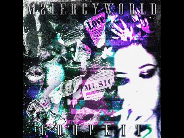 [FREE] "M21ERCYWORLD"LOOPKIT (+20 Loops in type of Lovemusic,redda,ambient ,Lancey Foux)