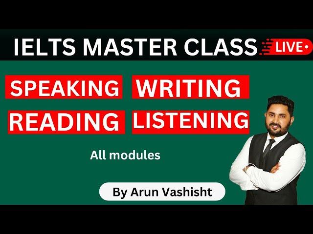 IELTS Master Class For Band 9 By Arun Vashisht | Part 1