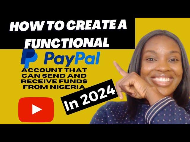 How to Create a Paypal account that can send and receive funds in Nigeria in 2024|| w/Mobile Phone