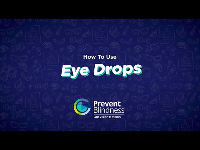 Prevent Blindness • How-To Eye Drop PSA