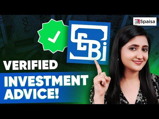 Who are SEBI Registered Investment Advisors | How to find a Trustworthy Advisory?