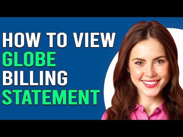 How To View Globe Billing Statement (How To Read Or Download Globe Billing Statement)