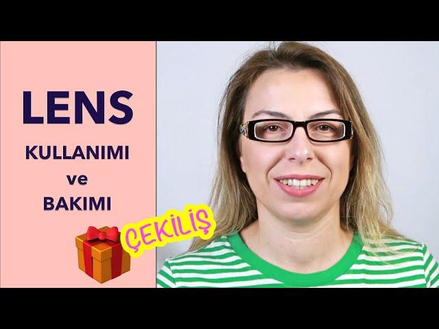 LENS NASIL TAKILIR, ÇIKARTILIR ve TEMİZLENİR? 