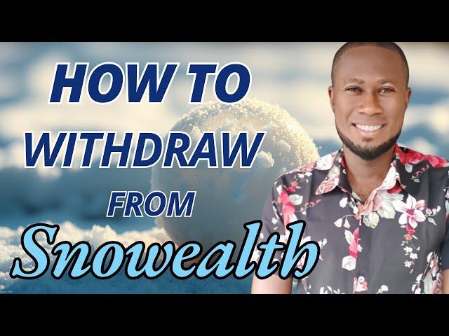 How To Withdraw From Snowealth