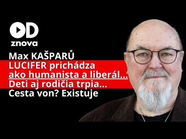 Max KAŠPARŮ: Deti i rodičia trpia. Východisko? Existuje. Nádej žije…