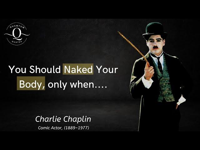 Charlie Chaplin's Life Changing Quotes | Quotes | Quantum Quotes