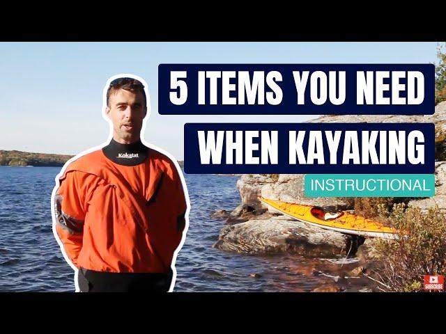 5 Items You NEED When Kayaking | Instructional