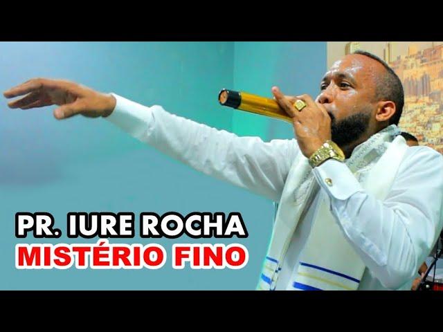 MISTÉRIO FINO - Pr. Iure Rocha [ CORINHO DE FOGO ]