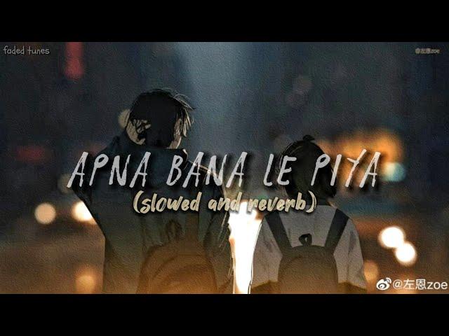 Apna bana le [slowed and reverb] | Drums | Arjit Singh | Amitabh Bhattacharya | Faded tunes