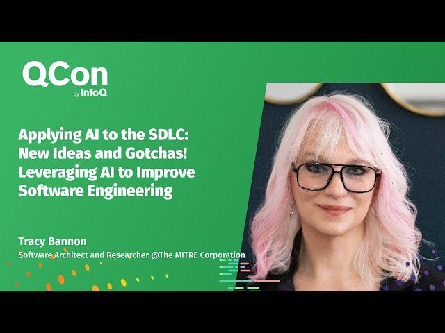 Applying AI to the SDLC: New Ideas and Gotchas! - Leveraging AI to Improve Software Engineering