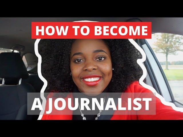 How to Become a Journalist