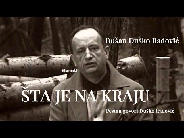 Dušan Duško Radović – ŠTA JE NA KRAJU (Tekst) govori Duško Radović