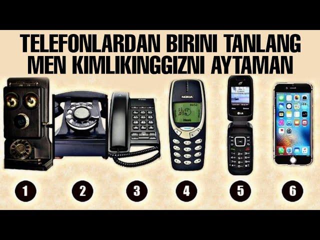 Telefonlardan birini tanlang Kimlikinggizni aytaman.Psixologik test