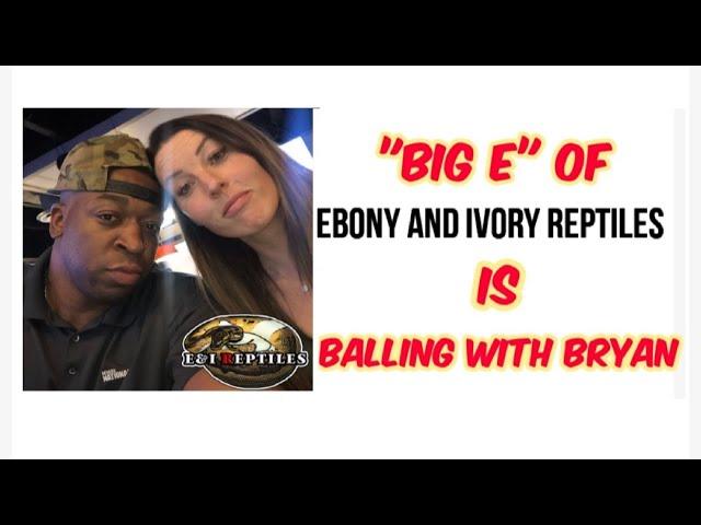 Ebony and Ivory Reptiles is Balling With Bryan