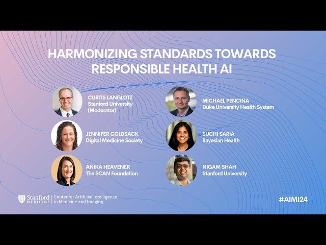 #AIMI24 | Panel 2: Harmonizing Standards Towards Responsible Health AI