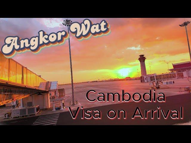 Cambodia Visa on Arrival - Angkor Wat, Siem Reap Airport