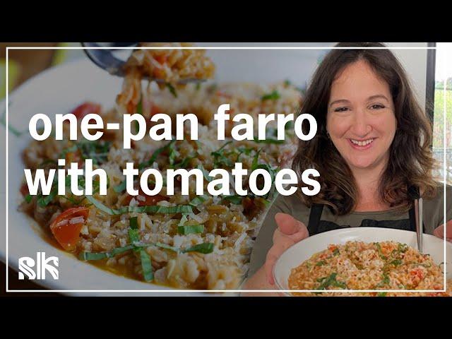 One-Pan Farro with Tomatoes | Smitten Kitchen with Deb Perelman