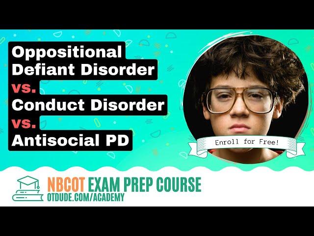 Oppositional Defiant Disorder vs Conduct Disorder | NBCOT Exam Prep Course — OT Dude Academy