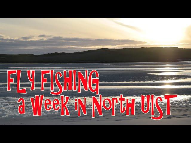 Fly fishing a holiday week in North Uist