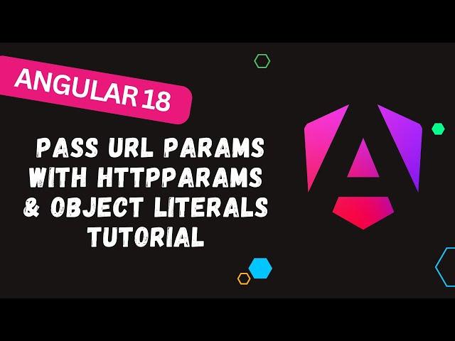 154. Angular 18: Pass URL Params Like a Pro! HttpParams & Object Literals Tutorial ️