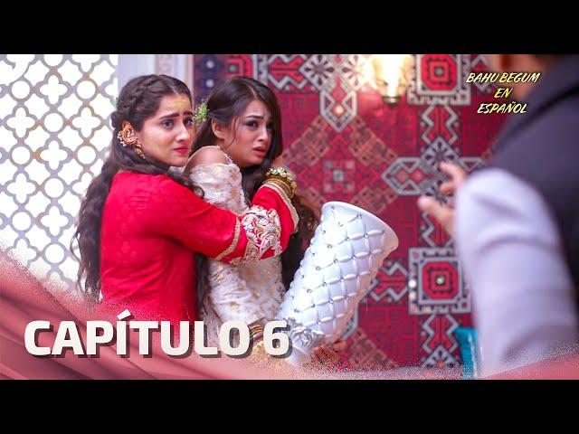 Bahu Begum en Español Capitulo 6 (Doblado en Español) | Novela India