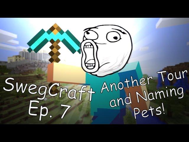 MineCraft Survival - SwegCraft | Ep. 7 (Another Tour and Naming Pets)