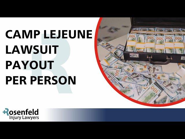 What is the Camp Lejeune Lawsuit Payout Per Person